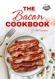 The Bacon Cookbook by Shadowmere Farm — 1,817 bacon recipes for breakfast, dinner, and appetizers digital download cover