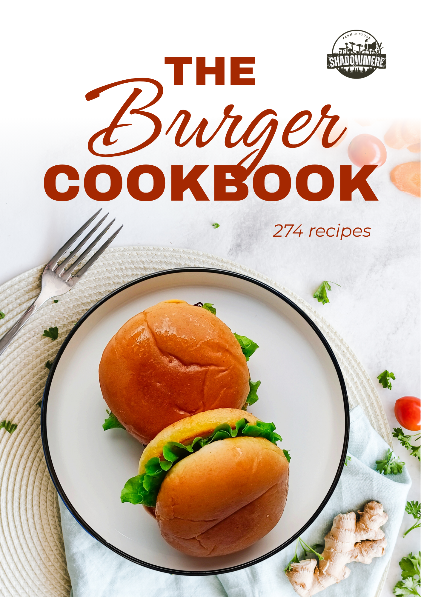 The Burger Cookbook by Shadowmere Farm — 274 smash, gourmet, grilled, and stuffed burger recipes digital download cover